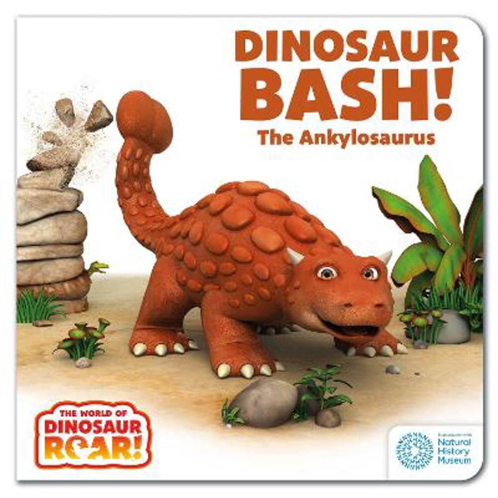 The World of Dinosaur Roar!: Dinosaur Bash! The Ankylosaurus - Peter Curtis